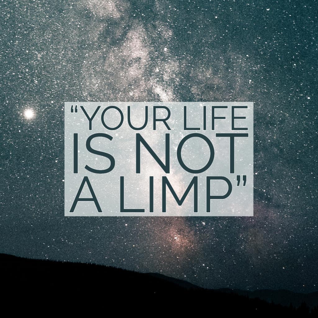 Featured image for “Your Life Is Not A Limp”