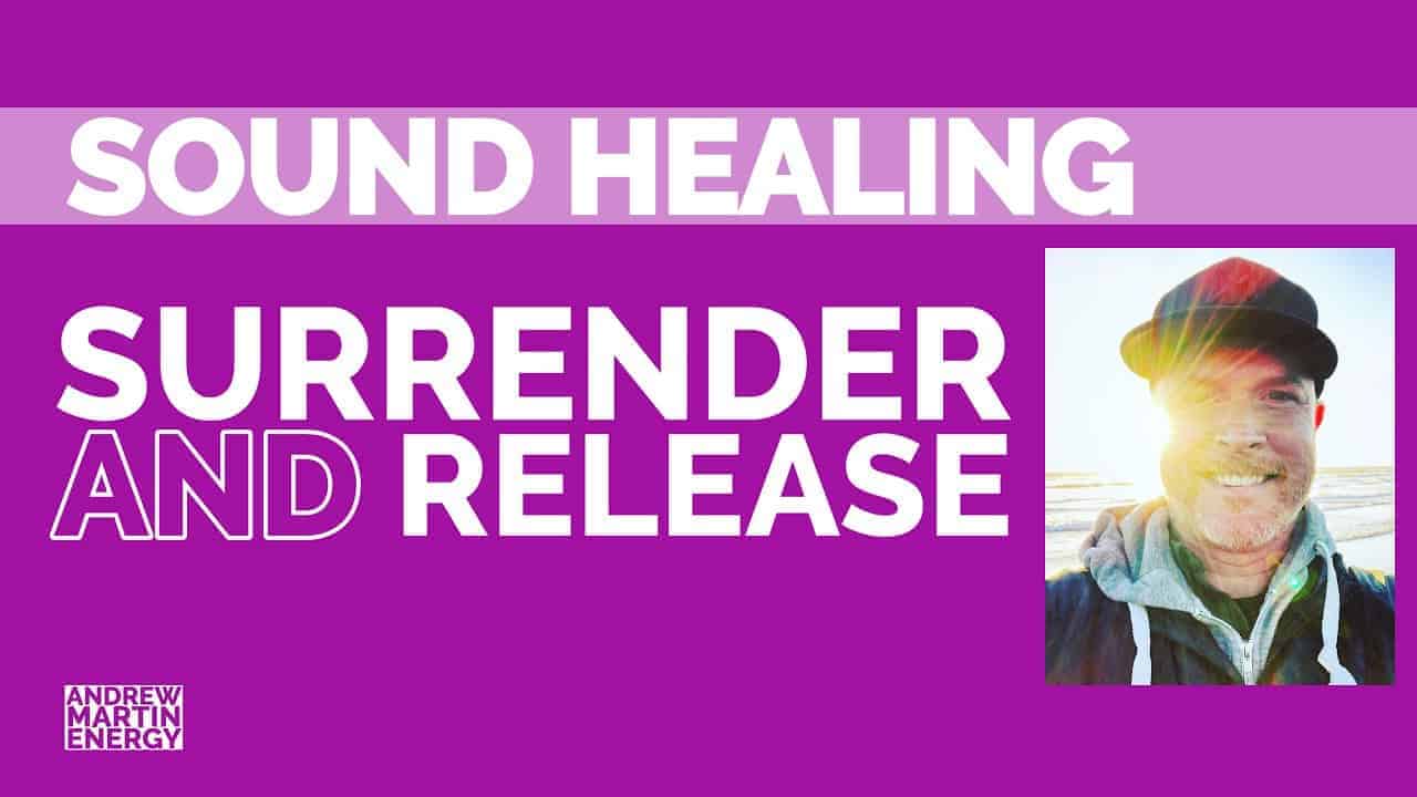Featured image for “FREE Sound Healing for Surrender and Release”